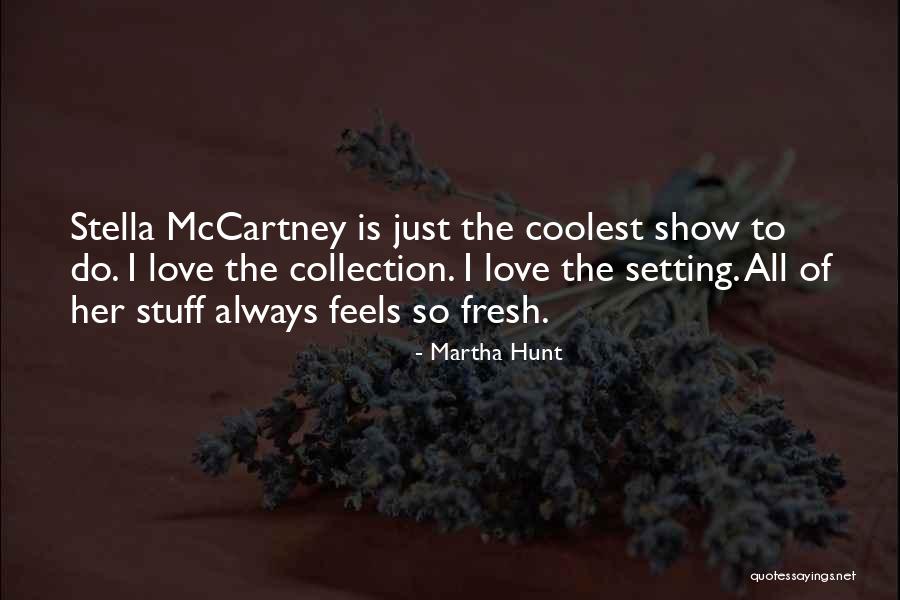 Love Hunt Quotes By Martha Hunt