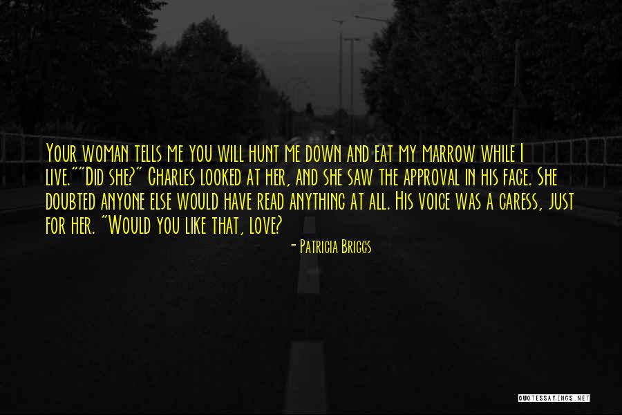 Love Hunt Quotes By Patricia Briggs