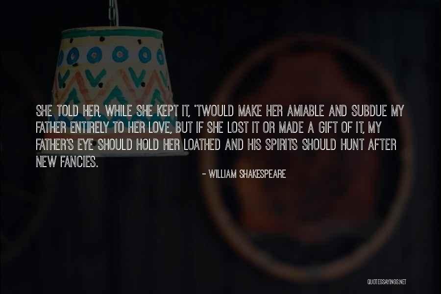 Love Hunt Quotes By William Shakespeare