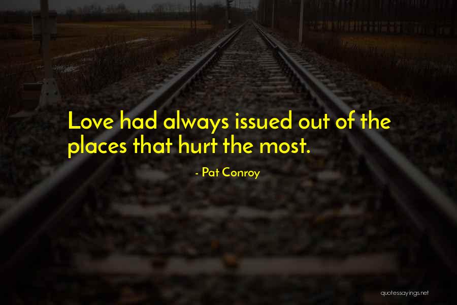 Love Hurt Feelings Quotes By Pat Conroy