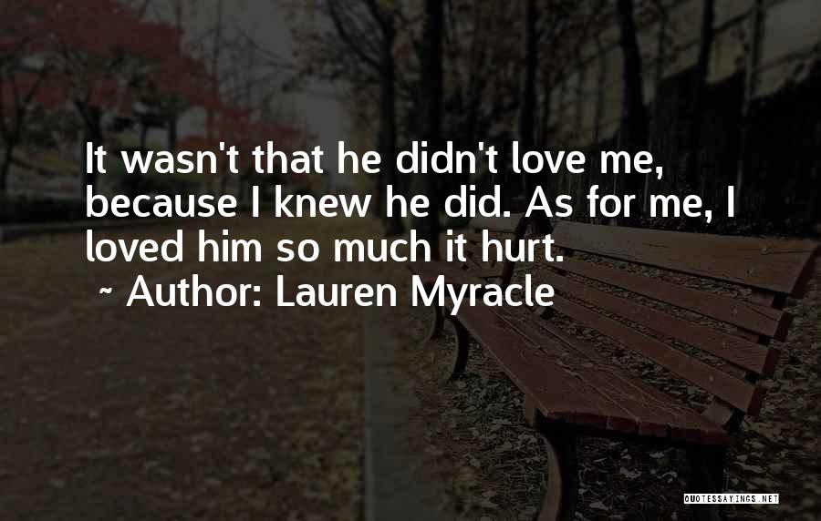 Love Hurt So Much Quotes By Lauren Myracle