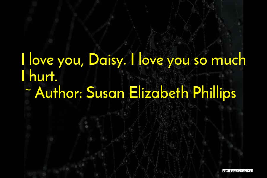 Love Hurt So Much Quotes By Susan Elizabeth Phillips