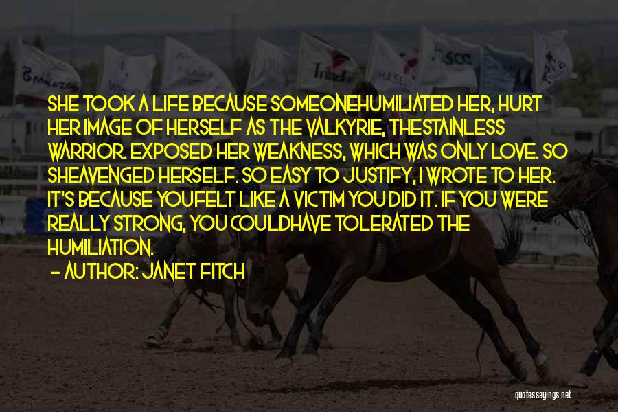 Love Hurt You Quotes By Janet Fitch