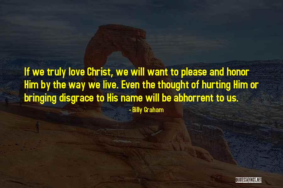 Love Hurting Quotes By Billy Graham Love Hurting Quotes By Billy Graham