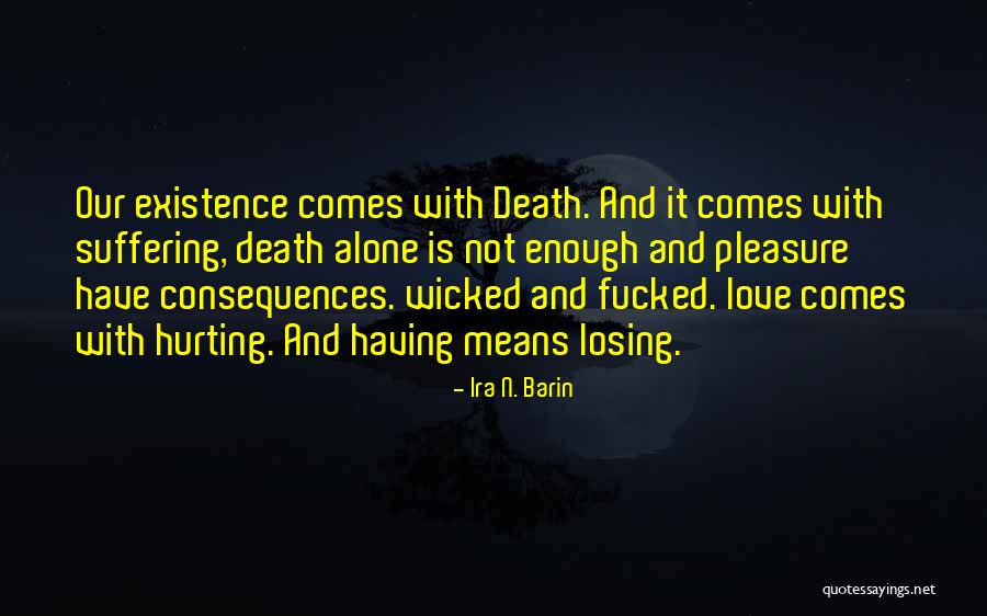 Love Hurting Quotes By Ira N. Barin Love Hurting Quotes By Ira N. Barin