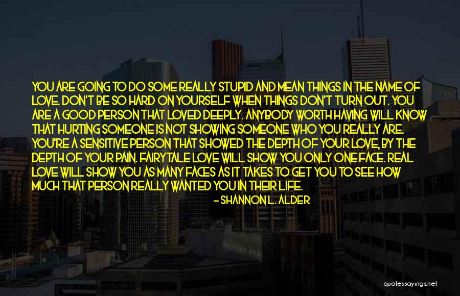 Love Hurting Quotes By Shannon L. Alder Love Hurting Quotes By Shannon L. Alder