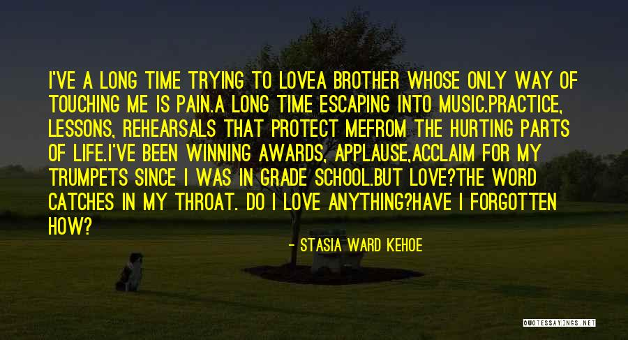 Love Hurting Quotes By Stasia Ward Kehoe Love Hurting Quotes By Stasia Ward Kehoe
