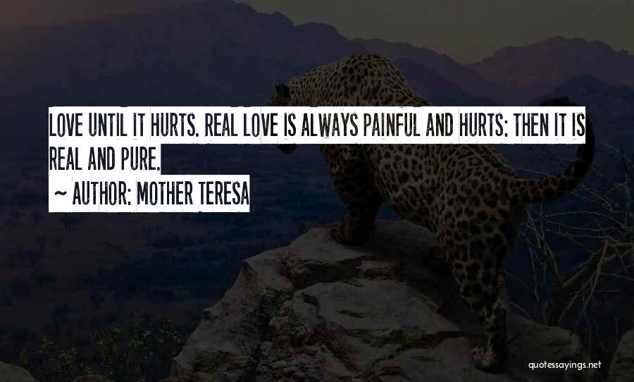 Love Hurts Always Quotes By Mother Teresa