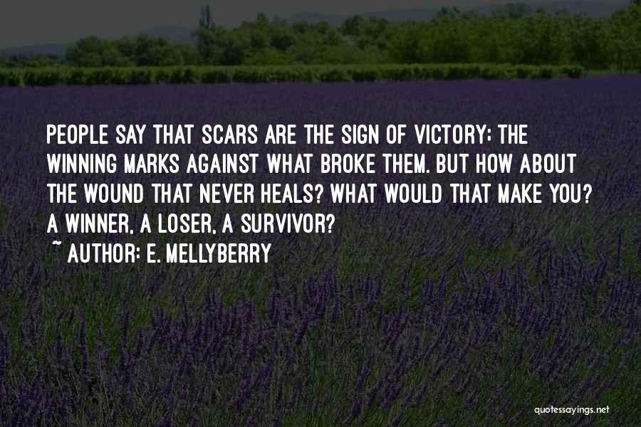 Love Hurts But Heals Quotes By E. Mellyberry