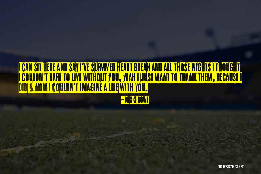 Love Hurts But Worth It Quotes By Nikki Rowe Love Hurts But Worth It Quotes By Nikki Rowe