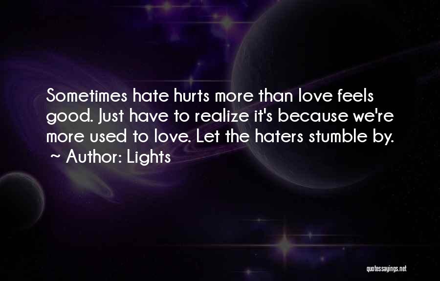 Love Hurts More Quotes By Lights