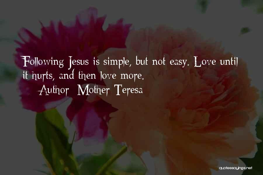 Love Hurts More Quotes By Mother Teresa