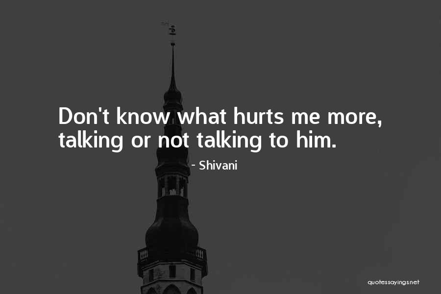 Love Hurts Quotes By Shivani