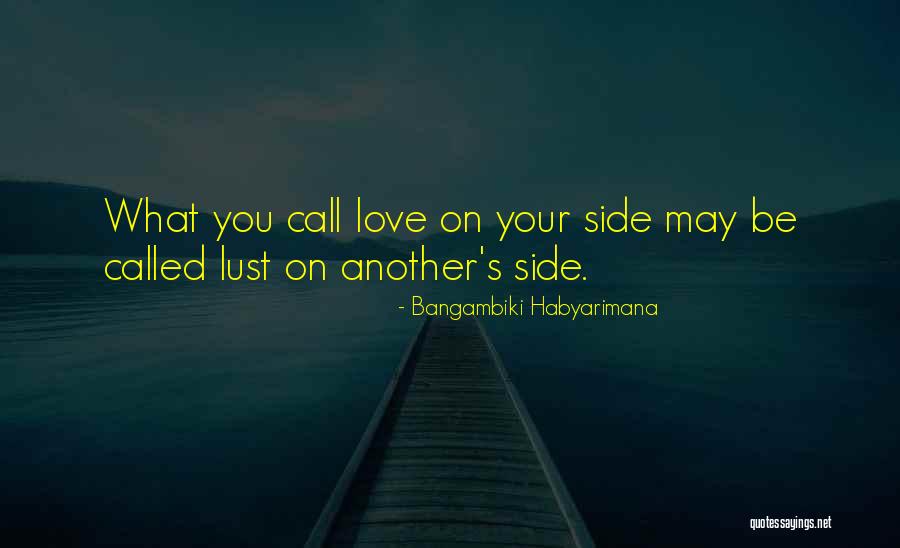 Love Hurts Quotes Quotes By Bangambiki Habyarimana Love Hurts Quotes Quotes By Bangambiki Habyarimana