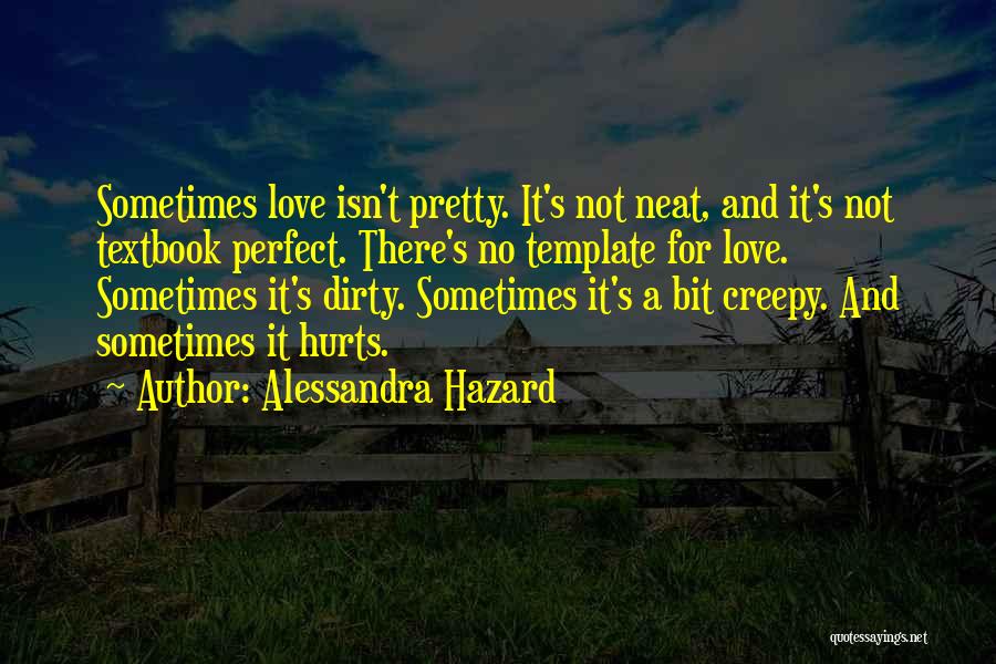 Love Hurts Sometimes Quotes By Alessandra Hazard