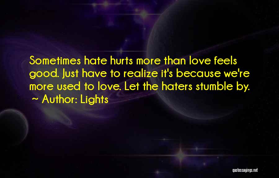 Love Hurts Sometimes Quotes By Lights