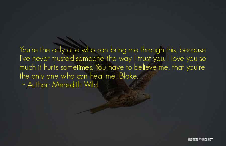 Love Hurts Sometimes Quotes By Meredith Wild