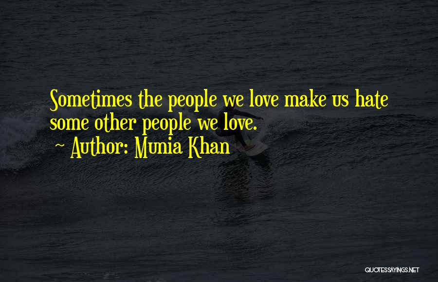 Love Hurts Sometimes Quotes By Munia Khan