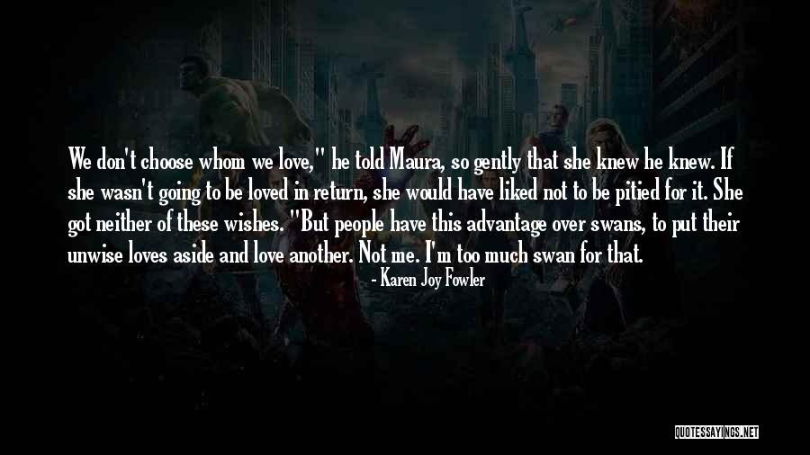 Love Hurts Too Much Quotes By Karen Joy Fowler Love Hurts Too Much Quotes By Karen Joy Fowler