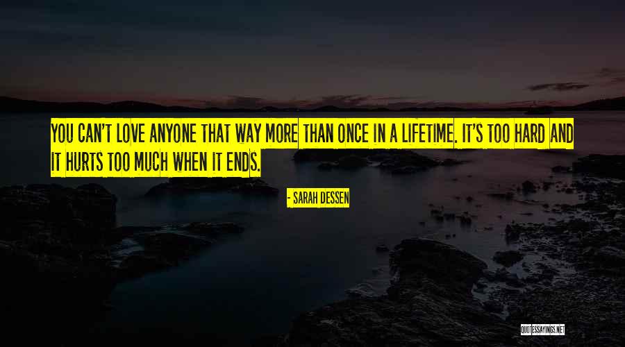 Love Hurts Too Much Quotes By Sarah Dessen Love Hurts Too Much Quotes By Sarah Dessen