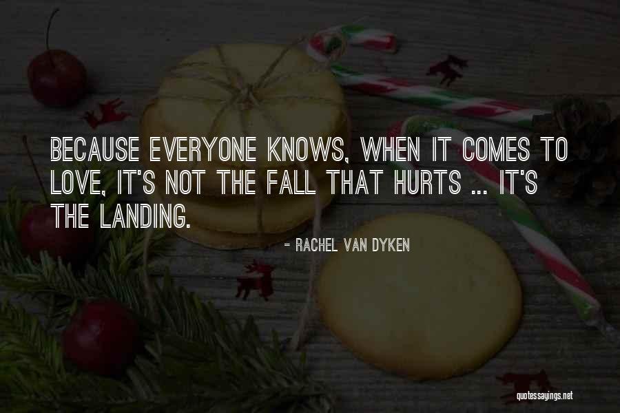 Love Hurts When Quotes By Rachel Van Dyken Love Hurts When Quotes By Rachel Van Dyken