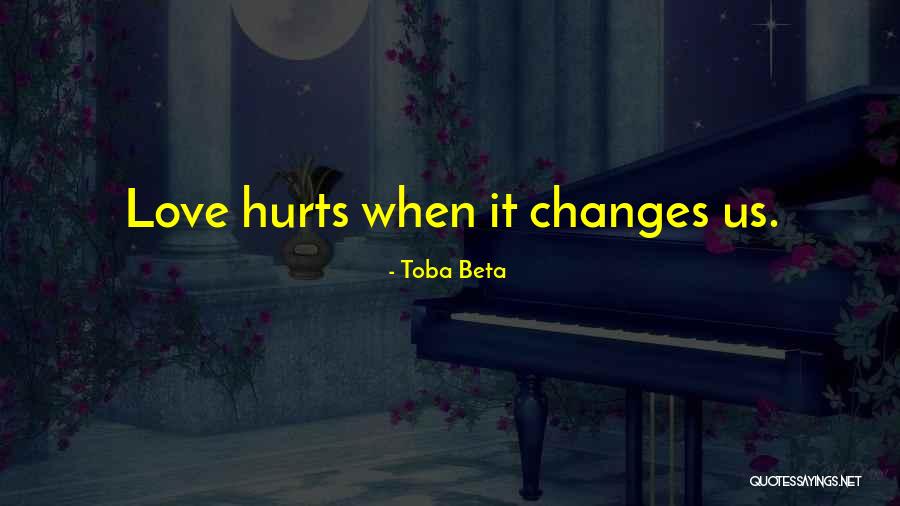 Love Hurts When Quotes By Toba Beta Love Hurts When Quotes By Toba Beta