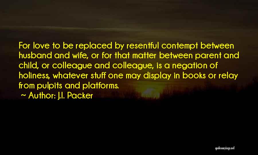 Love Husband Quotes By J.I. Packer