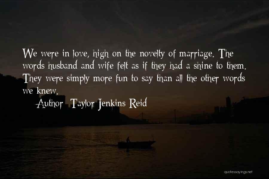 Love Husband Quotes By Taylor Jenkins Reid