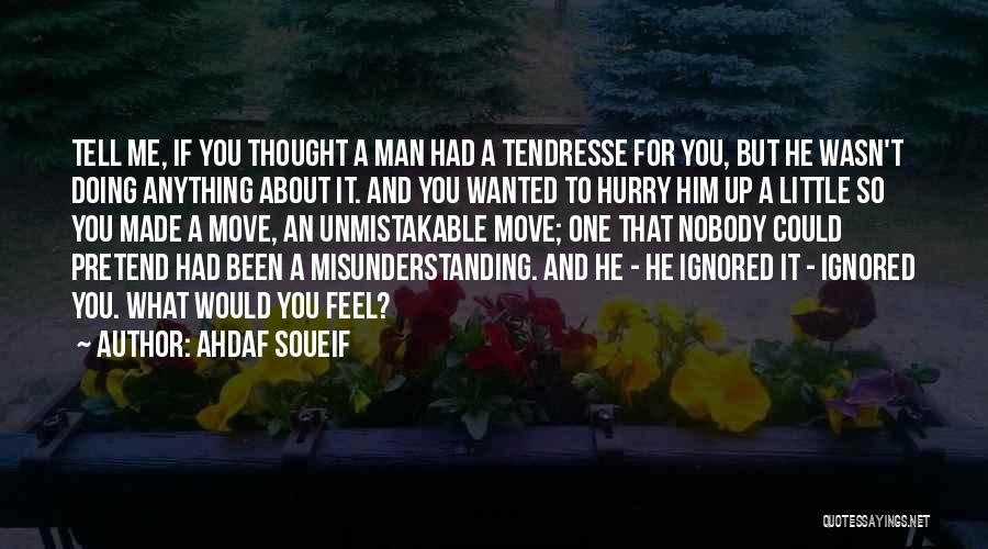 Love Ignored Quotes By Ahdaf Soueif