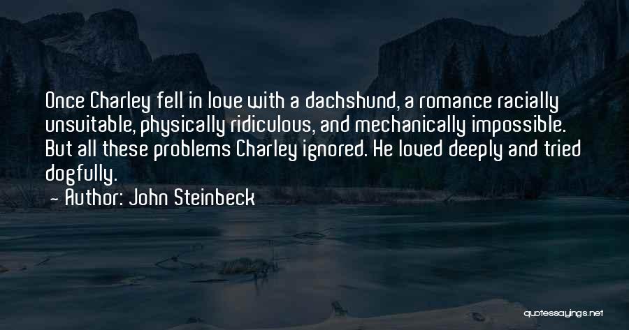 Love Ignored Quotes By John Steinbeck