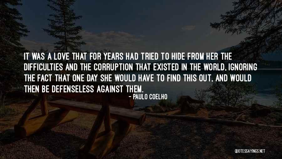 Love Ignoring Quotes By Paulo Coelho Love Ignoring Quotes By Paulo Coelho