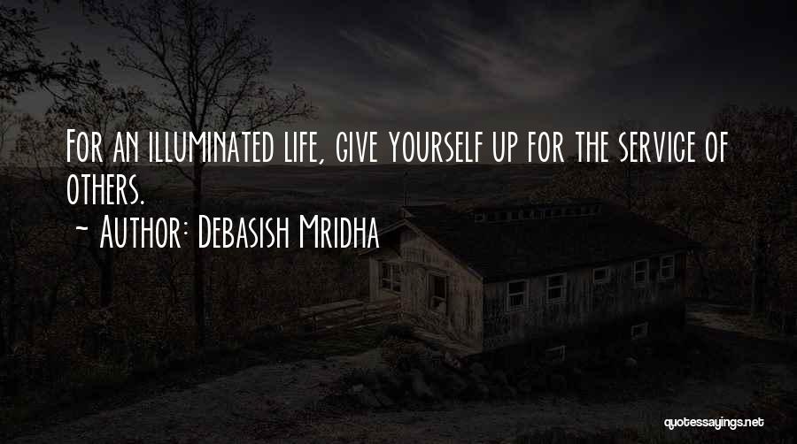 Love Illuminated Quotes By Debasish Mridha