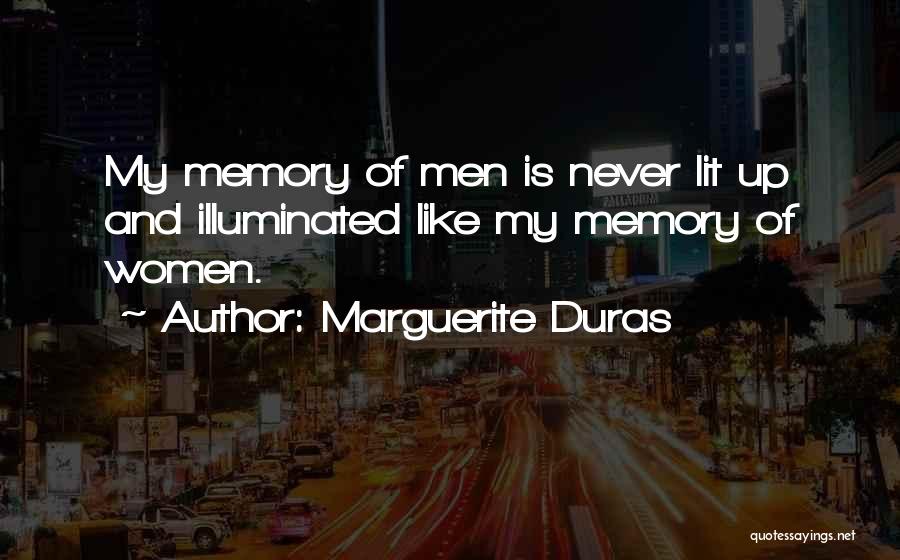 Love Illuminated Quotes By Marguerite Duras