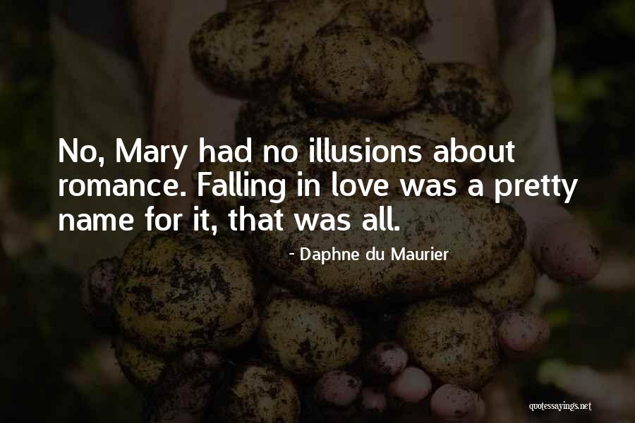 Love Illusions Quotes By Daphne Du Maurier Love Illusions Quotes By Daphne Du Maurier