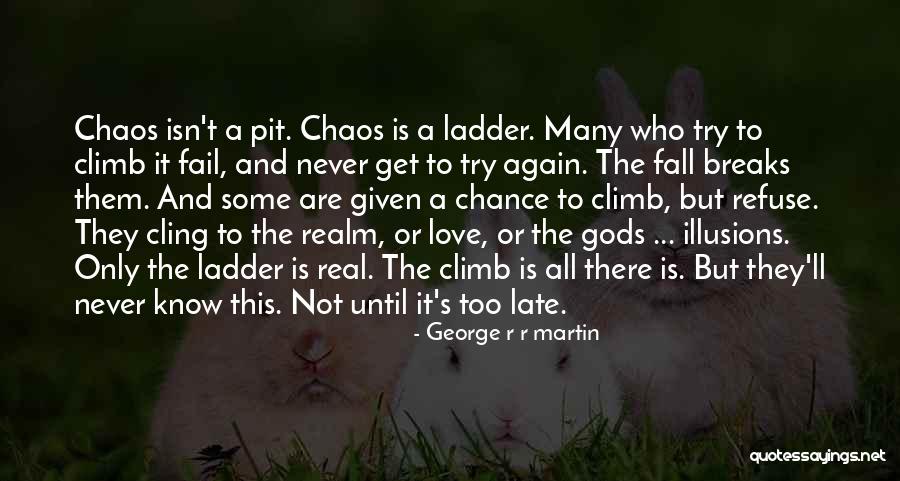 Love Illusions Quotes By George R R Martin Love Illusions Quotes By George R R Martin