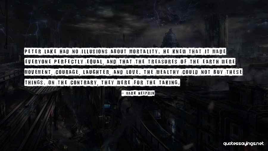 Love Illusions Quotes By Mark Helprin Love Illusions Quotes By Mark Helprin