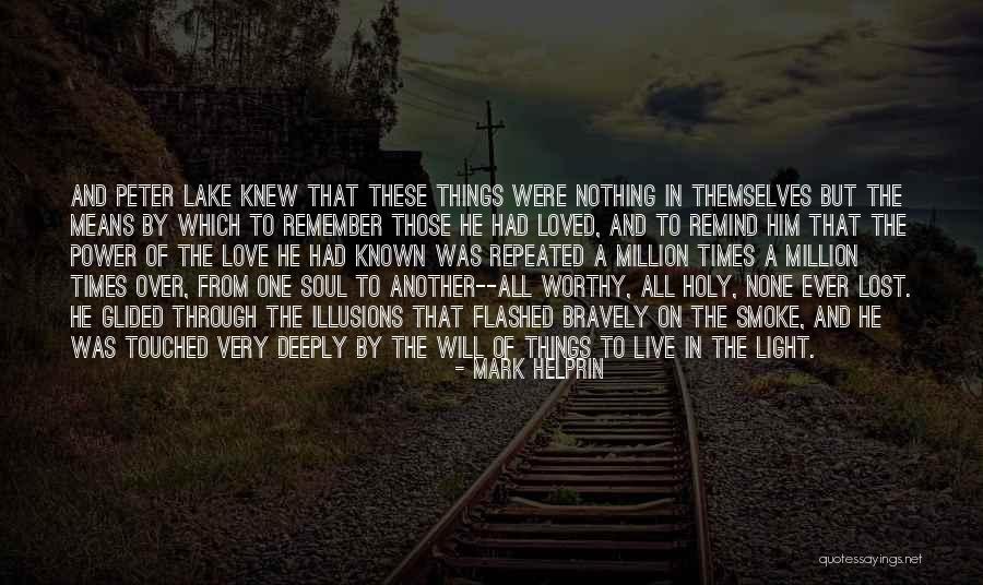 Love Illusions Quotes By Mark Helprin Love Illusions Quotes By Mark Helprin