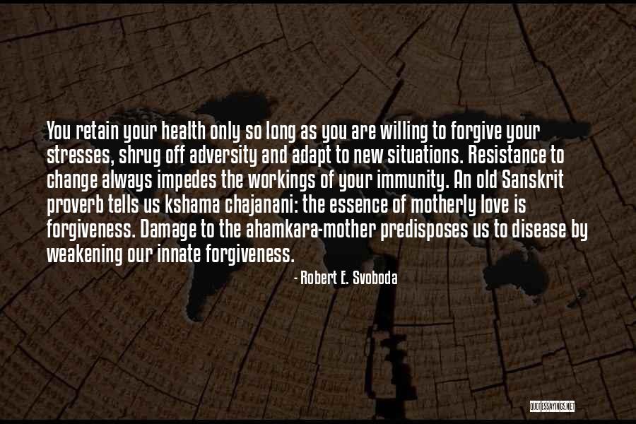 Love Immunity Quotes By Robert E. Svoboda