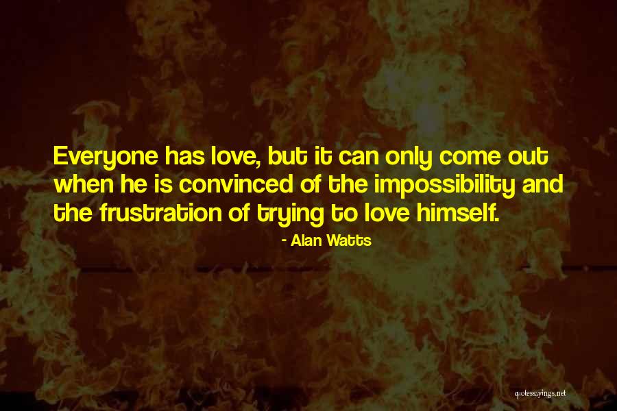 Love Impossibility Quotes By Alan Watts