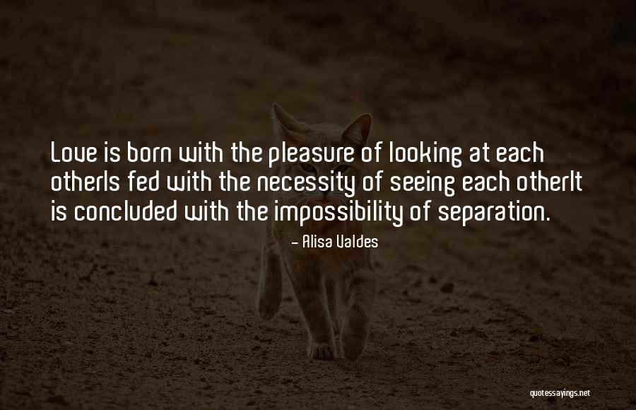 Love Impossibility Quotes By Alisa Valdes