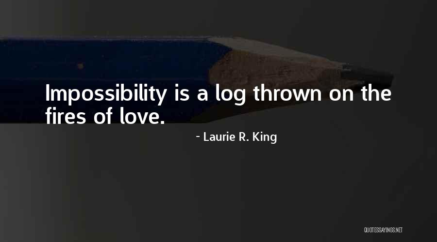 Love Impossibility Quotes By Laurie R. King