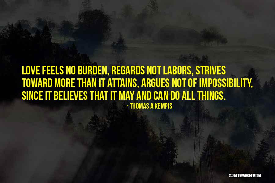 Love Impossibility Quotes By Thomas A Kempis