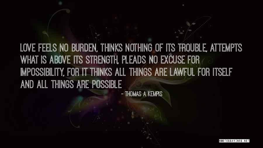 Love Impossibility Quotes By Thomas A Kempis