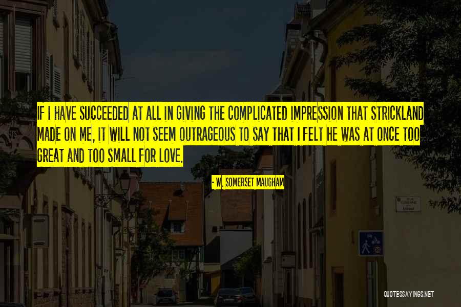 Love Impression Quotes By W. Somerset Maugham Love Impression Quotes By W. Somerset Maugham