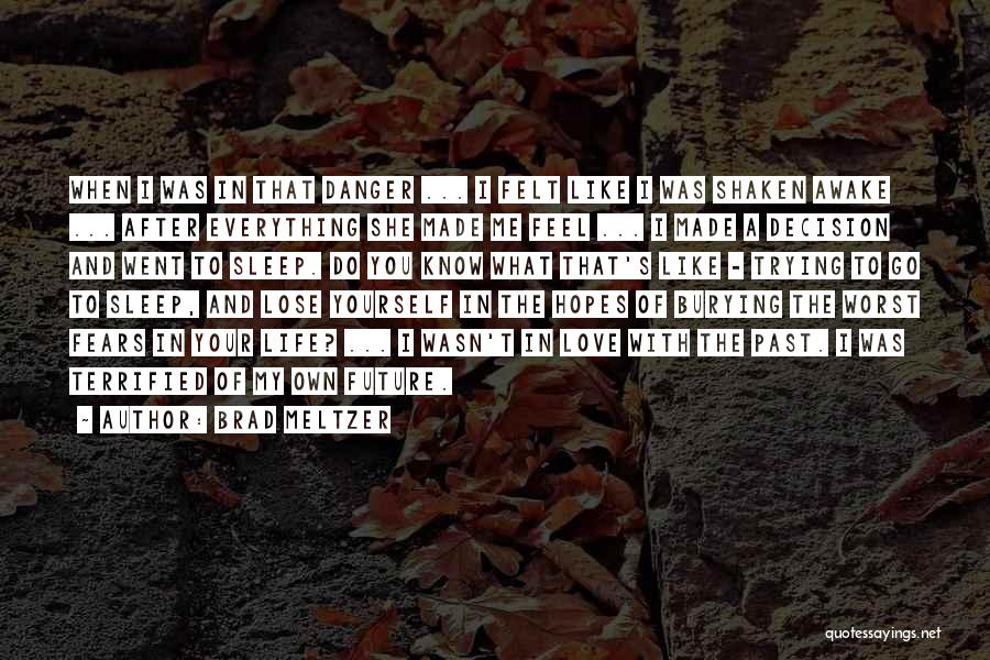 Love In A Past Life Quotes By Brad Meltzer Love In A Past Life Quotes By Brad Meltzer