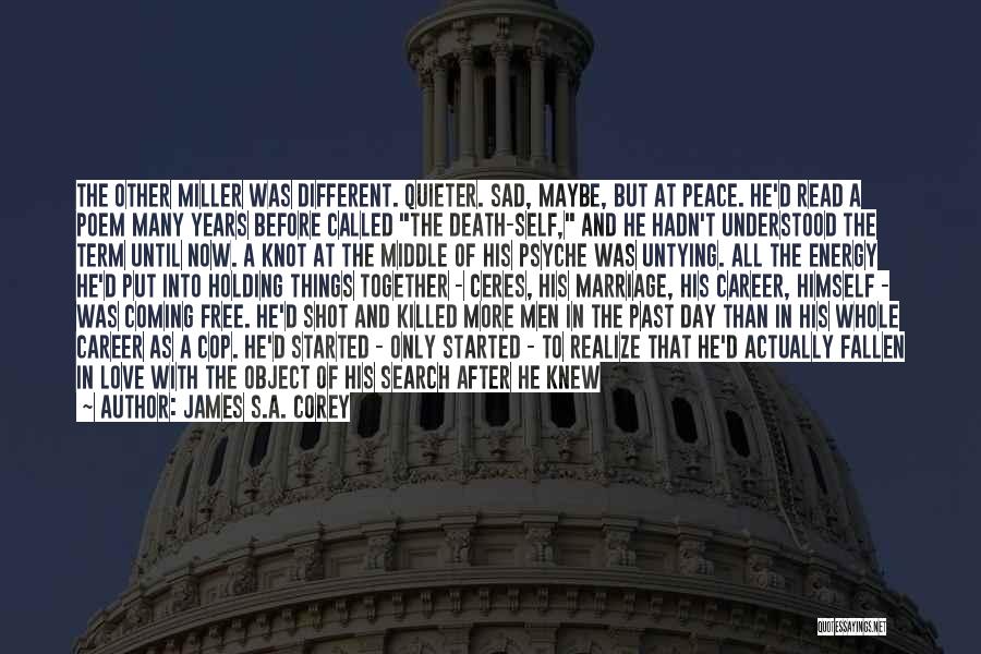 Love In A Past Life Quotes By James S.A. Corey Love In A Past Life Quotes By James S.A. Corey