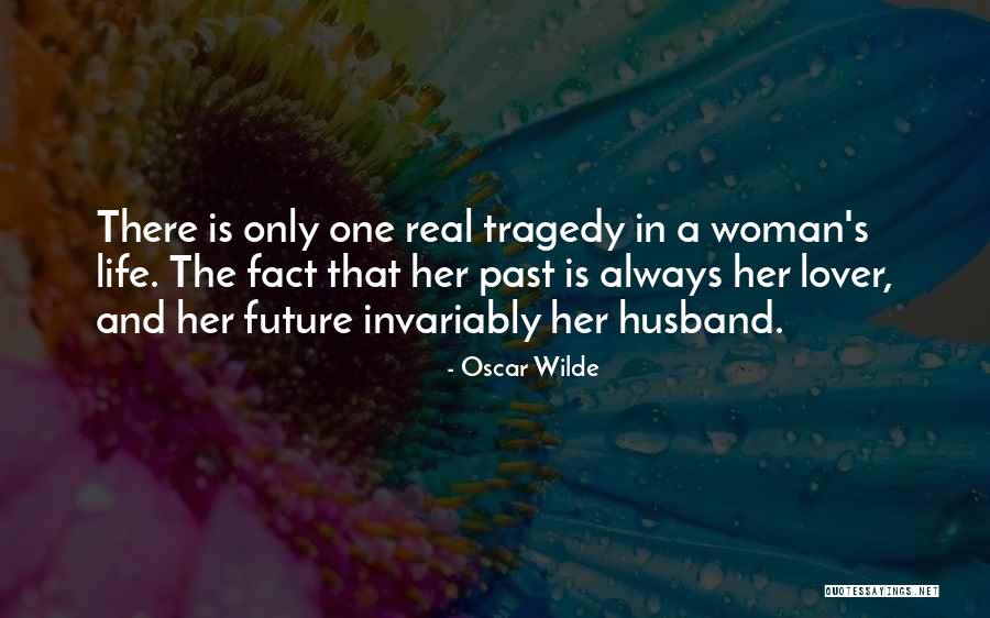 Love In A Past Life Quotes By Oscar Wilde