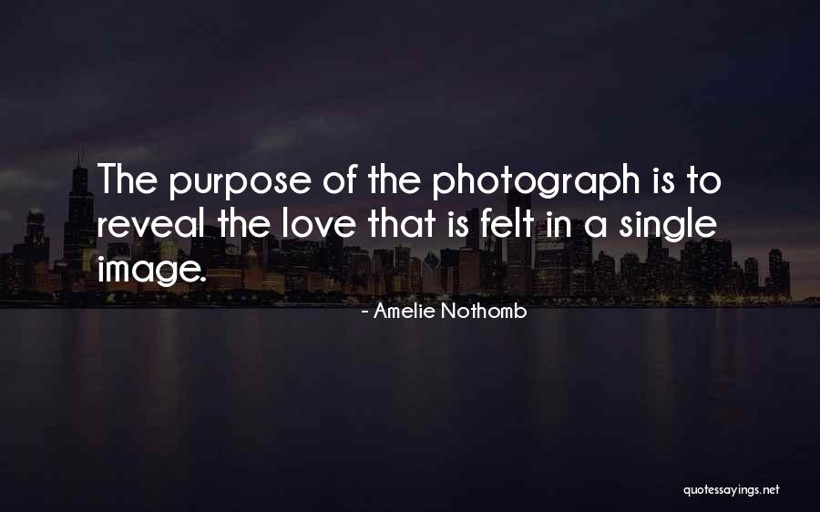 Love In A Photograph Quotes By Amelie Nothomb Love In A Photograph Quotes By Amelie Nothomb
