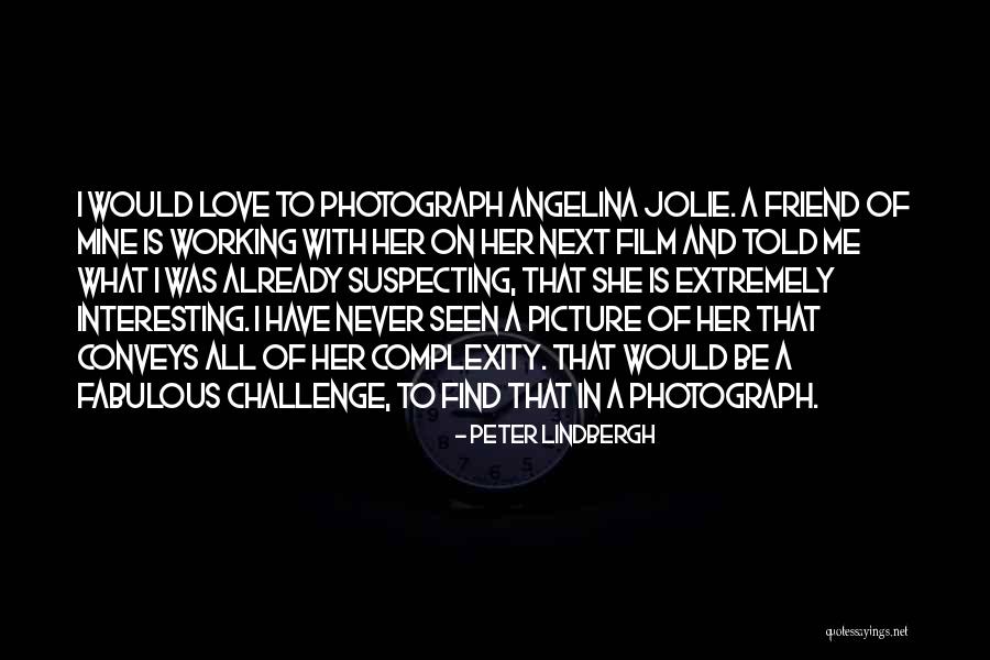Love In A Photograph Quotes By Peter Lindbergh Love In A Photograph Quotes By Peter Lindbergh