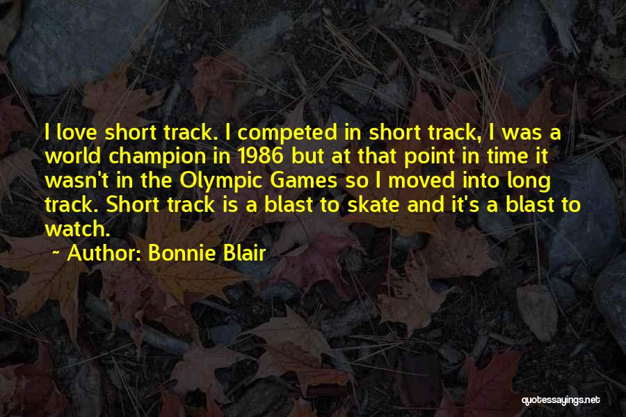 Love In A Short Time Quotes By Bonnie Blair